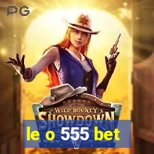 le o 555 bet